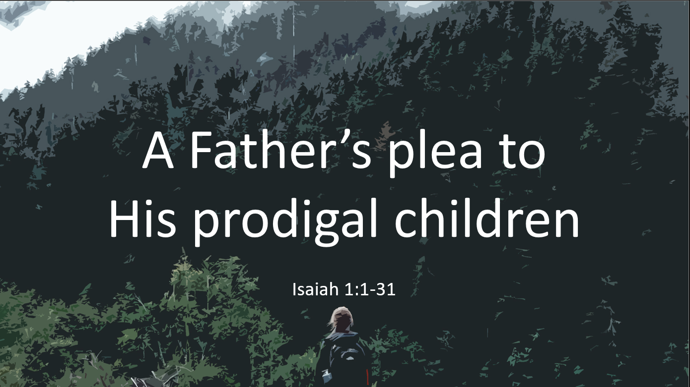A Father’s plea to His prodigal children